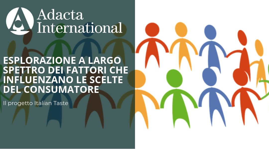 ESPLORAZIONE A LARGO SPETTRO DEI FATTORI CHE INFLUENZANO LE SCELTE DEL CONSUMATORE: il progetto Italian Taste