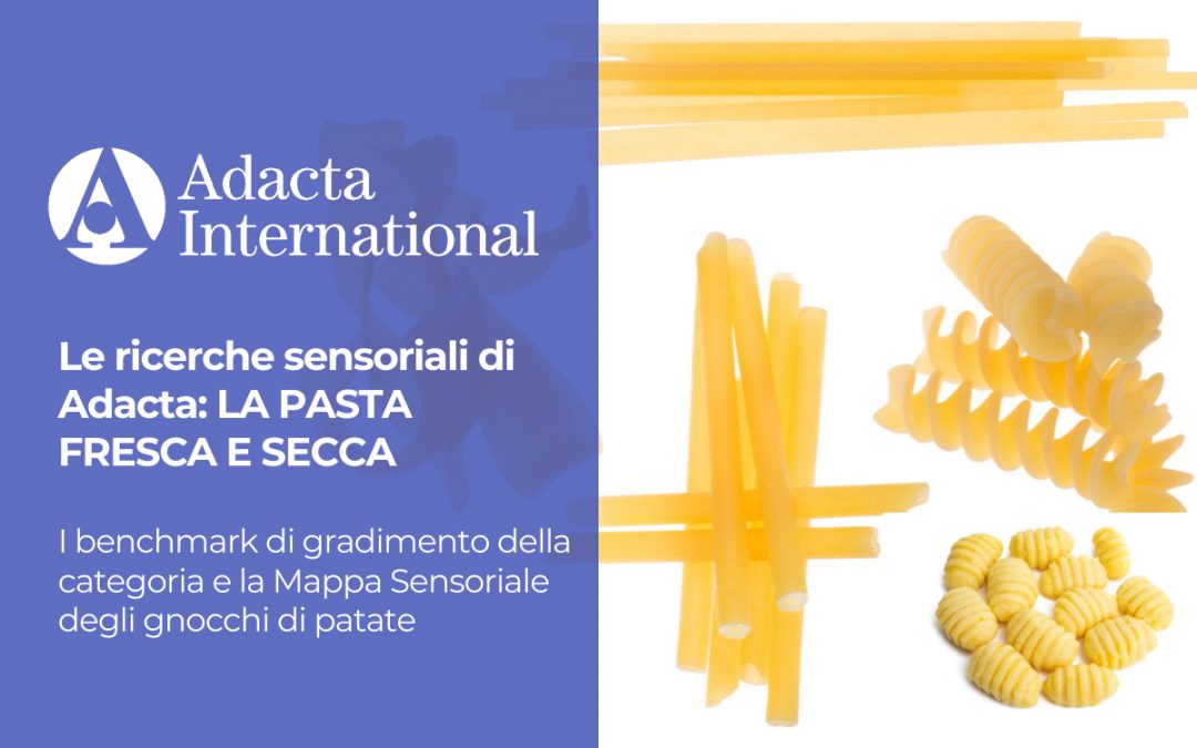 Le ricerche sensoriali di Adacta: LA PASTA FRESCA E SECCA
