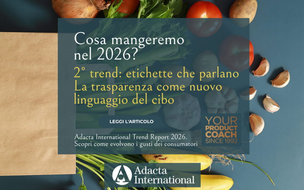 2° trend 2026 – Etichette che parlano La trasparenza come nuovo linguaggio del cibo – Adacta International Food Trend Report